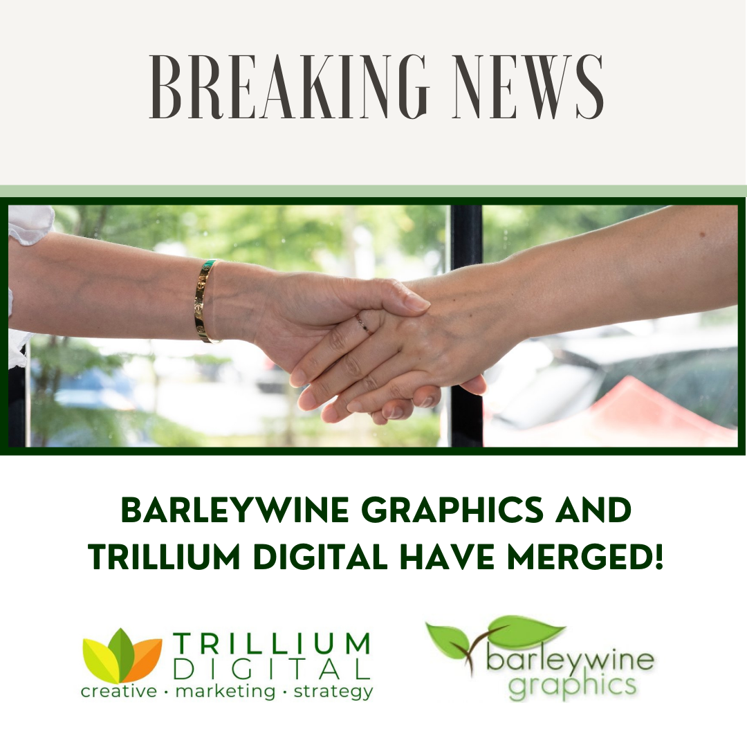 Barleywine Graphics and Trillium Digital Have Merged!